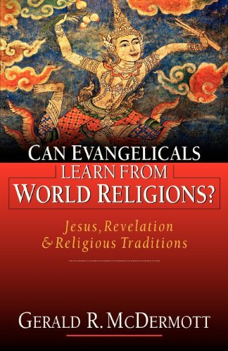 Can Evangelicals Learn from World Religions?: Jesus, Revelation & Religious Traditions