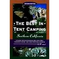 The Best in Tent Camping: Southern California, 2nd: A Guide for Campers Who Hate RVs, Concrete Slabs, and Loud Portable... by Bill Mai