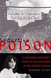 Seductive Poison: A Jonestown Survivor's Story of Life and Death in the People's Temple