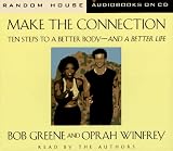 Make the Connection : 10 Steps to a Better Body-And a Better Life (audio CD)