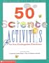 50 Science Activities for your Kindergarten Classroom