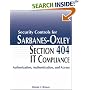 Security Controls for Sarbanes-Oxley Section 404 IT Compliance: Authorization, Authentication, and Access