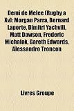 Demi de M L E (Rugby XV): Morgan Parra, Bernard Laporte, Fr D Ric Michalak, Dimitri Yachvili, Matt Dawson, Gareth Edwards, Alessandro Troncon