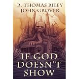 If God Doesn't Show (A Cthulhu Mythos Novel)