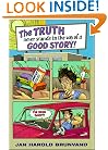 The Truth Never Stands in Way of a Good Story
