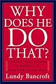 Why Does He Do That?: Inside the Minds of Angry and Controlling Men