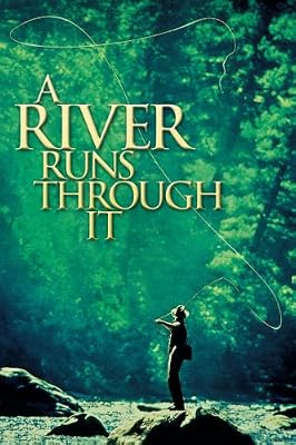 A River Runs Through It