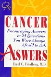 Cancer Answers: Encouraging Answers to 25 Questions You Were Always Afraid to Ask