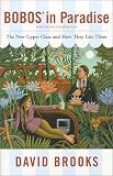 Bobos in Paradise: The New Upper Class and How They Got There