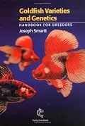 Goldfish Varieties and Genetics: Handbook for Breeders