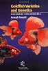 Goldfish Varieties and Genetics: Handbook for Breeders