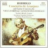 Rodrigo: Concierto de Aranjuez / Villa-Lobos, Castelnuovo-Tedesco: Guitar Concertos