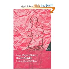 Bruch-St�cke. Frauengeschichten