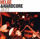 Jazz - Helge Schneider, Hardcore
