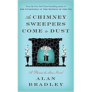 As Chimney Sweepers Come to Dust by Alan Bradley
