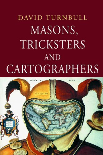 Masons, Tricksters and Cartographers: Makers of Knowledge and Space (Studies in the History of Science, Technology & Medicine)
