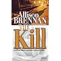 The Kill: A Novel