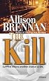 The Kill: A Novel