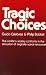 Books : Tragic Choices (The Fels Lectures on Public Policy Analysis)
