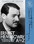 Ernest Hemingway A to Z: The Essential Reference to the Life and Work (Literary A to Z)