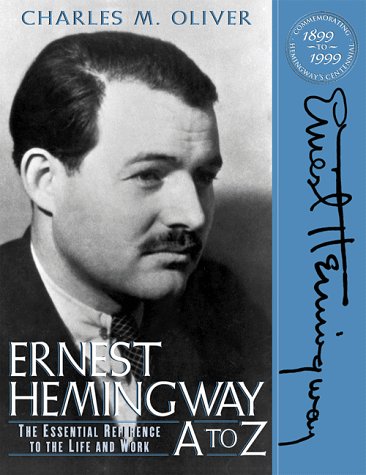ernest hemingway a to z the essential reference to the life and work literary a to z