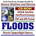21st Century Image Guide to Severe Weather and Storms: Floods ¿ JPG and PDF Images from National Oceanic and Atmospheric Administration (NOAA) Meteorology Satellites (CD-ROM)