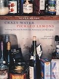 Crazy Water, Pickled Lemons: Enchanting Dishes from the Middle East, Mediterranean and North Africa