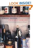 Crazy Water, Pickled Lemons: Enchanting Dishes from the Middle East, Mediterranean and North Africa