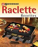  : Swissmar Raclette Recipes