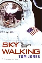 Sky Walking: An Astronaut's Memoir