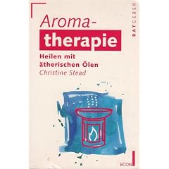 Aromatherapie : heilen mit �therischen �len.