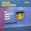 Carlos Guastavino: The Complete Piano Music