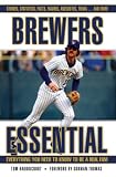 Brewers Essential: Everything You Need to Know to Be a Real Fan