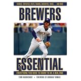 Brewers Essential: Everything You Need to Know to Be a Real Fan