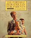 The Portable Pediatrician for Parents: A Month-by-Month Guide to Your Child's Physical and Behavioral Development From Birth to Age Five