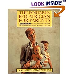 The Portable Pediatrician for Parents: A Month-by-Month Guide to Your Child's Physical and Behavioral Development From Birth to Age Five