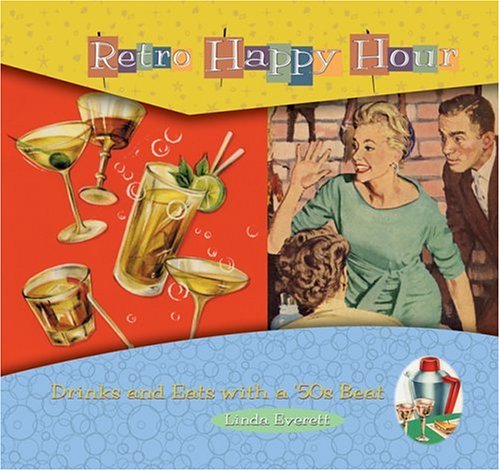 City Travel Guides Discounted  Books : Retro Happy Hour: Drinks and Eats with a '50s Beat