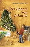 Der Schatz von Atlantis. - Gabriele Beyerlein