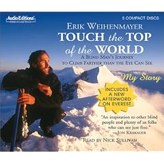 Touch the Top of the World: A Blind Man's Journey to Climb Farther than the Eye Can See