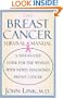 The Breast Cancer Survival Manual: A Step-By-Step Guide for the Woman With Newly Diagnosed Breast Cancer