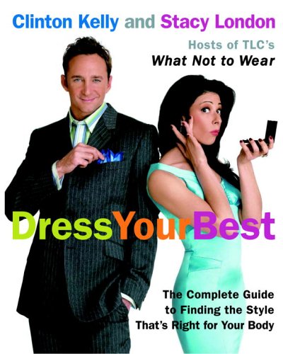 Dress Your Best: The Complete Guide to Finding the Style That