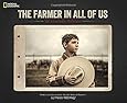 The Farmer in All of Us: An American Portrait