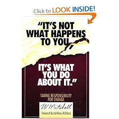 It's Not What Happens to You, It's What You Do About It