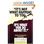 It's Not What Happens to You, It's What You Do About It