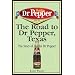 The Road to Dr Pepper, Texas: The Story of Dublin Dr Pepper