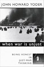 When War Is Unjust: Being Honest in Just-War Thinking