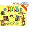 Toys Go to War: World War II Military Toys, Games, Puzzles, and Books by Jack Matthews