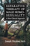 Reparative Therapy of Male Homosexuality: A New Clinical Approach Reparative Therapy of Male Homosexuality: A New Clinical Approach