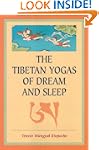 The Tibetan Yogas Of Dream And Sleep