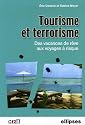 Tourisme et terrorisme : Des vacances de r&ecirc;ve aux voyages &agrave; risques